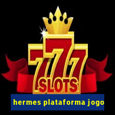 hermes plataforma jogo